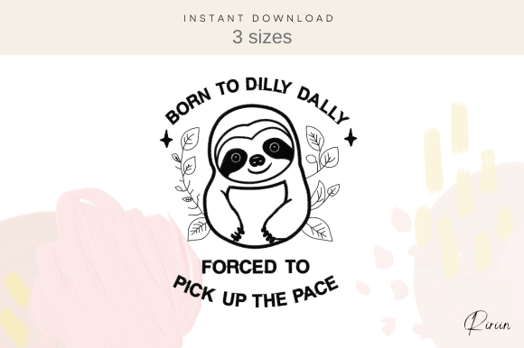 Born to Dilly Dally Embroidery Design